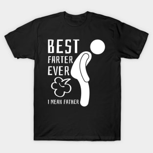 Best Farter Ever I Mean Father T-Shirt